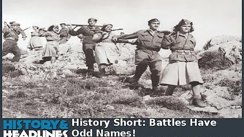 History Short: Battles Have Odd Names!