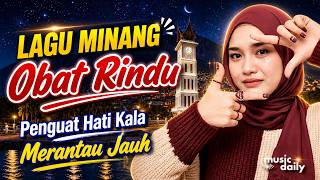 PENGUAT HATI DI KALA MERANTAU JAUH‼️LAGU MINANG PENGOBAT RINDU #laguminangbaper
