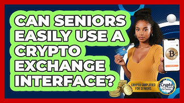 Can Seniors Easily Use A Crypto Exchange Interface? - Crypto Simplified for Seniors