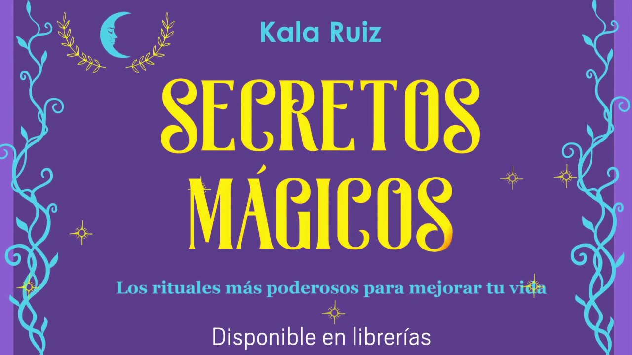 Secretos mágicos - Kala Ruíz - YouTube