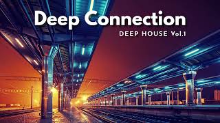 Deep Connection | Deep House Mix Vol.1 ' By Gentleman