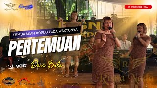 Download Lagu PERTEMUAN - Devi Bule - RISNA NADA Dangdut Koplo MP3 Download Lagu PERTEMUAN - Devi Bule - RISNA NADA Dangdut Koplo MP3