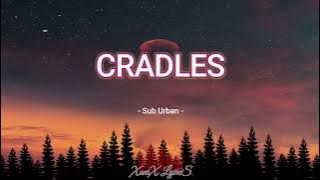 Cradles -  Sub Urban (Lyrics)