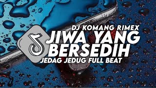 DJ JIWA YANG BERSEDIH HANTAKAN STYLE VIRAL TIKTOK TERBARU 2023 DJ KOMANG RIMEX | GHEA INDRAWARI