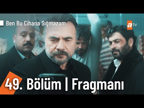 Ben Bu Cihana Sığmazam 49. Bölüm Fragmanı | \