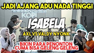AJANG ADU SUARA TINGGI!!! ISABELLA - Search LIVE NGAMEN VALDY NYONK FT. AXL RAMANDA