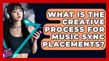 What Is The Creative Process For Music Sync Placements? - Pop Music Gurus