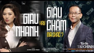 Tự do Tài chính số 38: “Giàu nhanh hay giàu chậm mà chắc?