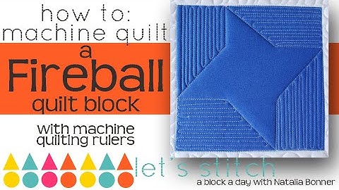 How To: Machine Quilt a Fireball Quilt Block-With Natalia Bonner-Let
