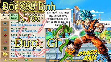 🐉Ngọc Rồng Online - Đổi X99 Bình Nước Sẽ Nhận Được Gì ?