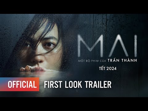 #2023 MAI [First Look Trailer] – Một bộ phim mới của Trấn Thành – Khởi chiếu mùng 1 Tết 2024