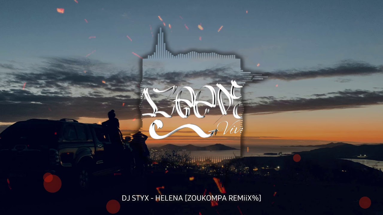 DJ STYX - HELENA [ZOUKOMPA REMiiX%] - YouTube