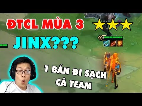 ĐTCL Mùa 3 - Jinx Trở Lại | Level 3 Bắn 1 Phát Đi Sạch Cả Team - Đấu Trường Chân Lý