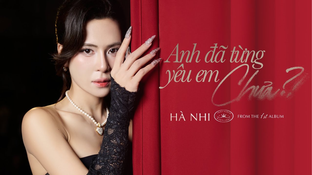 HÀ NHI - Anh Đã Từng Yêu Em Chưa từ Album "TRI KỶ"