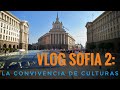 VLOG Sofia 2: la Mezquita, la Sinagoga, la Catedral y más