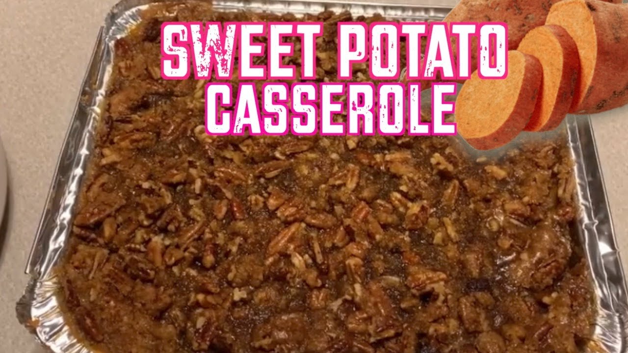 How to make Amazing Sweet Potato Casserole for the Holidays - YouTube