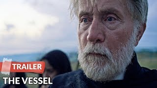 The Vessel 2016 Trailer HD | Lucas Quintana | Martin Sheen