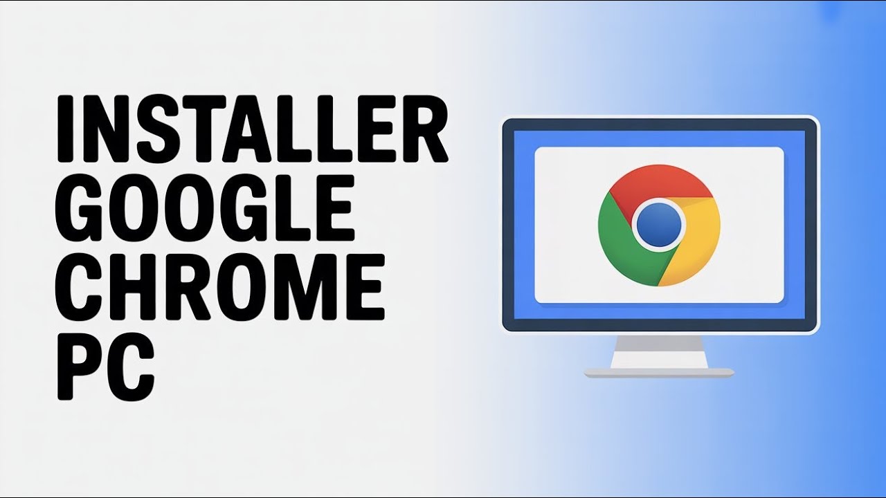 Comment Installer Google Chrome Sur PC ( Guide Complet )