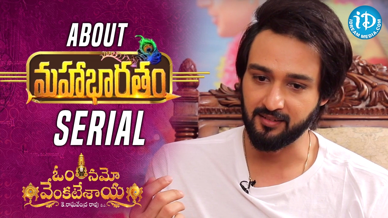 Sourabh Raaj About Mahabharat Serial || #OmNamoVenkatesaya || Talking Movies With iDream