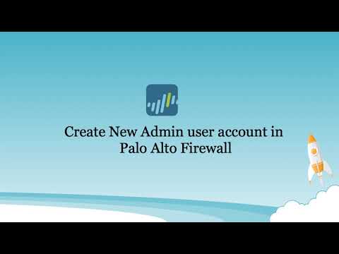 Create New Admin Account in Palo Alto Firewall