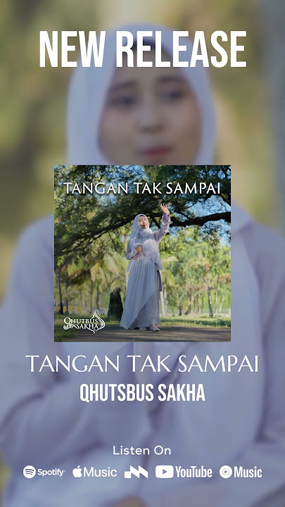 Dengarkan lagu 'Tangan Tak Sampai - Qhutbus Sakha' @QHUTBUSSAKHA