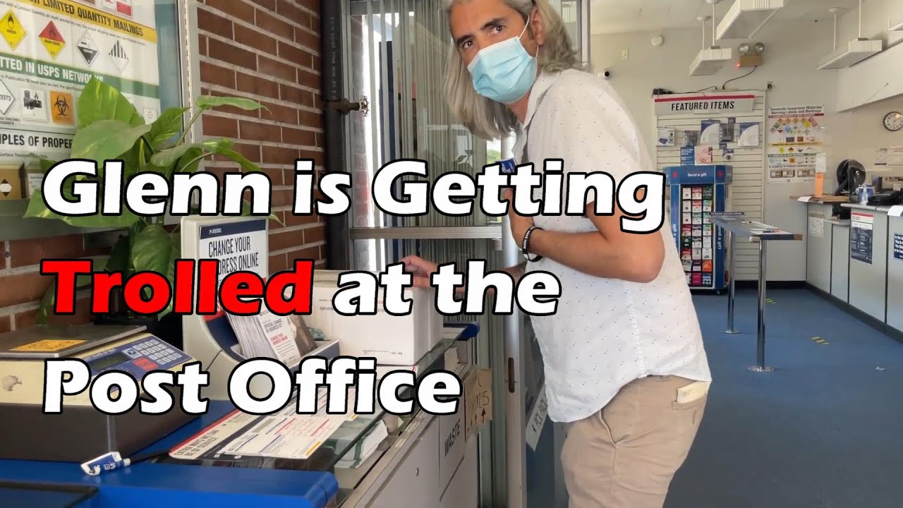 Glenn is getting trolled at the post office YouTube