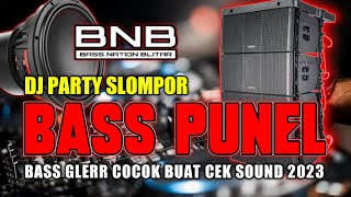 DJ SLOMPOR BASS PUNEL GLERR COCOK BUAT CEK SOUND || BASS NATION BLITAR TERBARU 2023