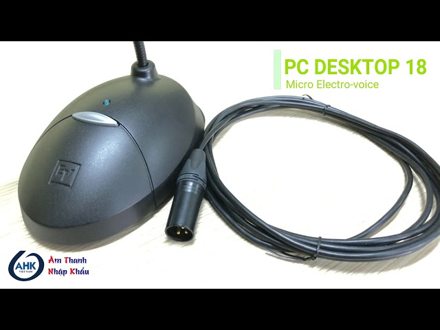 Micro CỔ NGỖNG Electro-Voice PC Desktop 18 - Âm Thanh AHK 0889 235 298