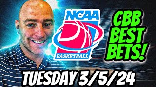 NCAAB Best Bets! College Basketball Best Bets - NCAAB Betting Predictions (TUESDAY 3/5/2024)