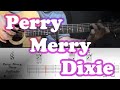 Perry, Merry, Dixie - Guitar Tutorial