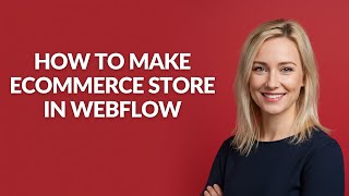 How to Make Ecommerce Store In Webflow - Julia'sTutorials