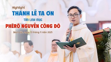 (Highlight) Thánh Lễ Tạ Ơn Tân Linh Mục Phêrô Nguyễn Công Đô | Giáo Xứ Bách Lộc | 13.11.2025