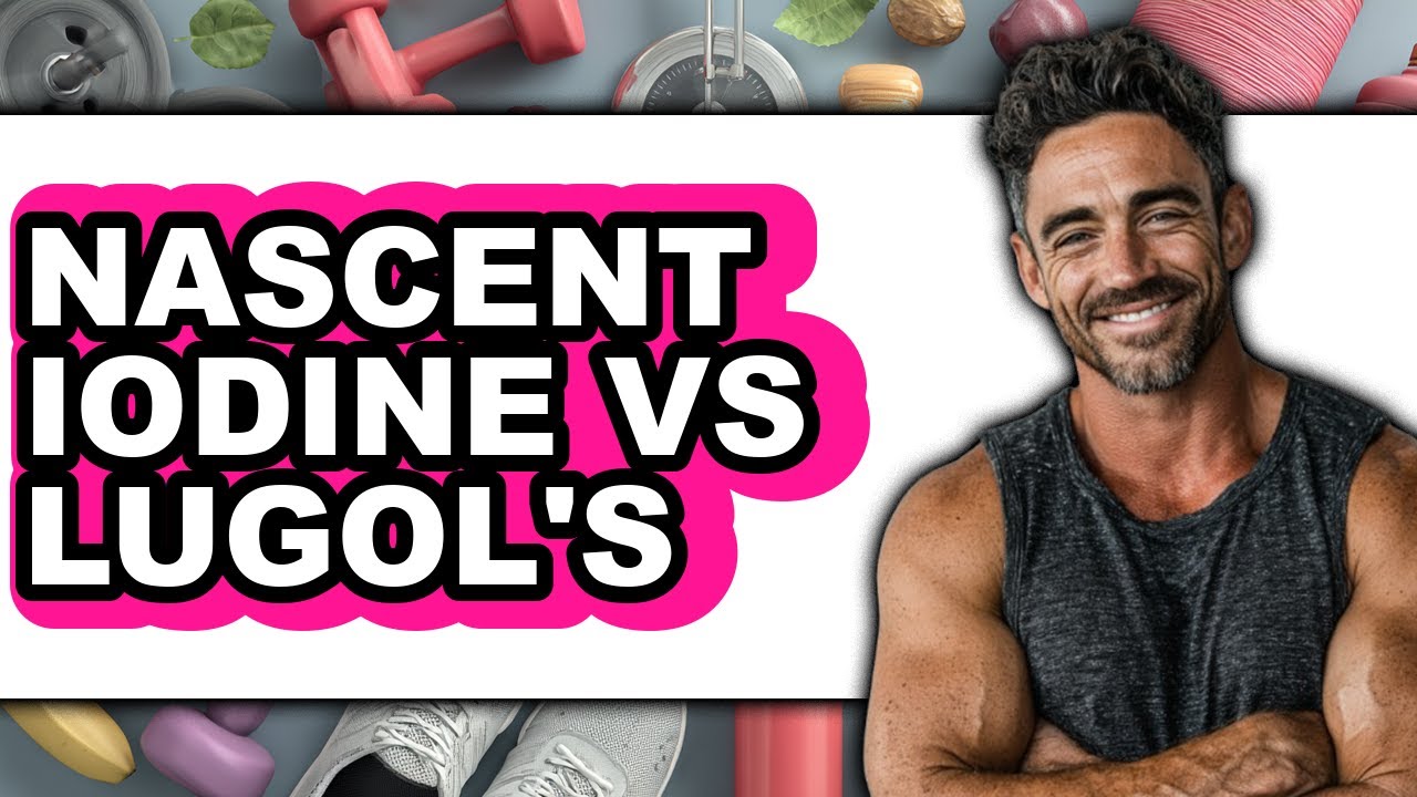 Nascent Iodine vs Lugol's - Which is Better?