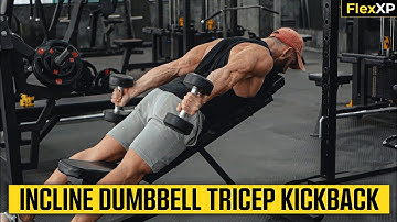Incline Dumbbell Tricep Kickback Form & Tutorial Guide (30 Seconds) - FlexXP