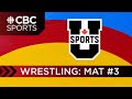 U SPORTS Wrestling Championships - Mat #3 | CBC Sports