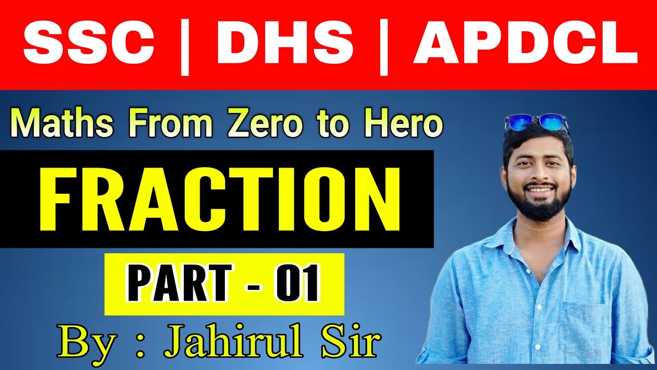 Fraction | Part 01 | All Concepts & Tricks || Maths for SSC/DHS/APDCL/ATET || Jahirul Sir