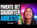 Parents get daughter arrested what happens next is shocking  illumeably