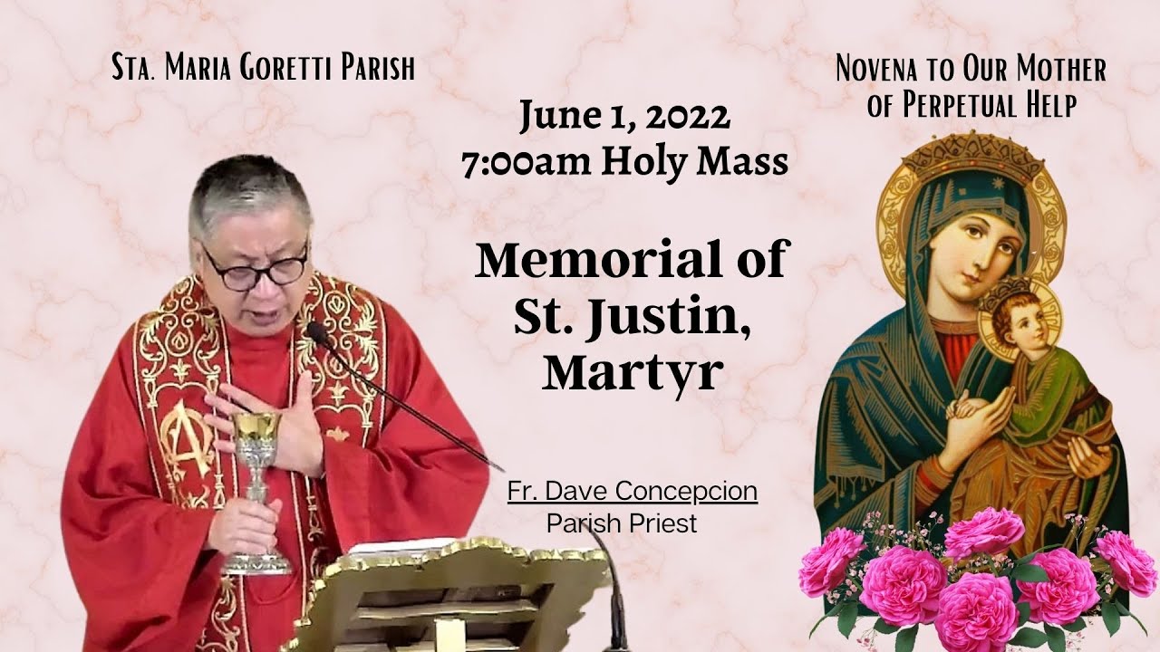 June 1, 2022 | Rosary & 7am Holy Mass on The Memorial of St. Justin ...
