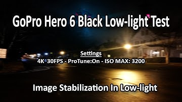 GoPro Hero 6 Low-light Image Stabilization Test - 4K30FPS