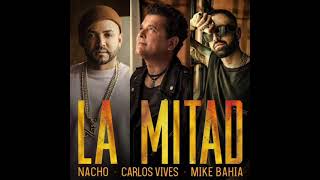 Nacho, Carlos Vives, Mike Bahía - La Mitad