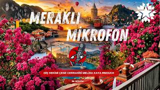 DİŞ HEKİMİ ÇENE CERRAHİSİ MELİHA KAYA RMOUCH MERAKLI MİKROFON EUROSTAR