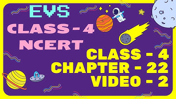 NCERT - EVS, CLASS - 4, Chapter - 22 (The World in my Home) Video - 2