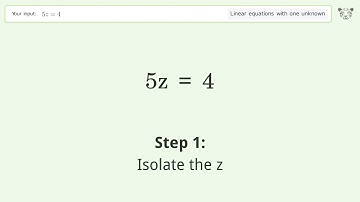Linear equation with one unknown: Solve 5z=4 step-by-step solution