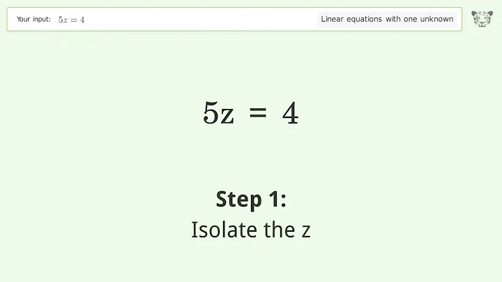 Linear equation with one unknown: Solve 5z=4 step-by-step solution
