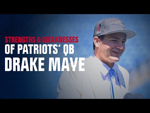 Breaking down the strengths and weaknesses of Patriots' QB, Drake Maye