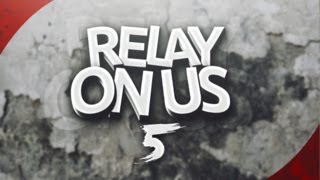 Relay On Us 5 (Multi-CoD)