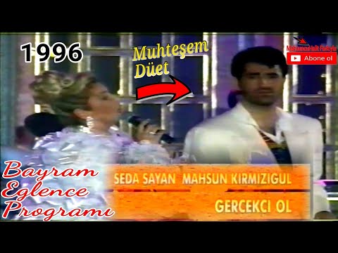 MAHSUN KIRMIZIGÜL VE SEDA SAYAN - GERÇEKÇİ OL - Muhteşem Düet (Nette İlk Kez) | SEFA GELDİNİZ (1996)