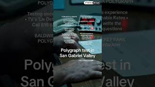 Polygraph test in San Gabriel Valley!