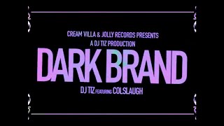 DJ Tiz x Colslaugh (Antoniio & Skinny Chase) - Dark Brand  Resimi