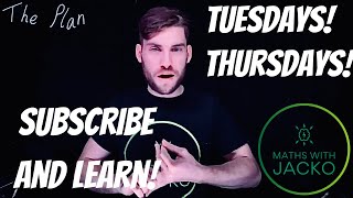 Maths With Jacko Plan - Tuesdays And Thursdays Watch This Space